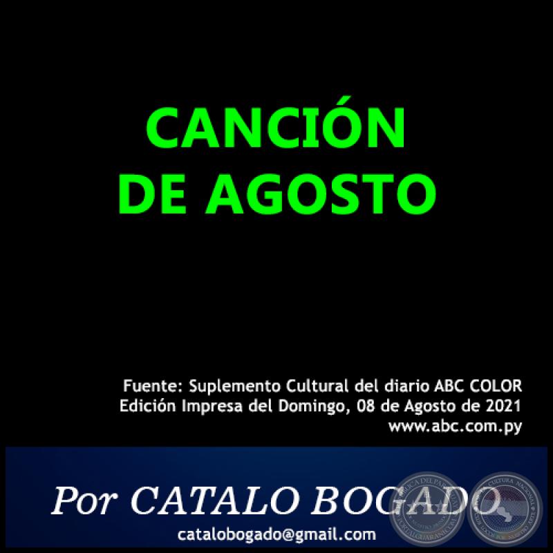 CANCIÓN DE AGOSTO - Por CATALO BOGADO - Domingo, 08 de Agosto de 2021